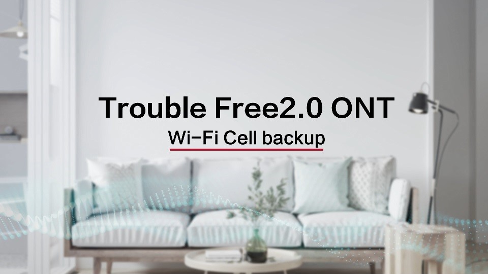 Trouble-free 2.0, ONT Cell backup